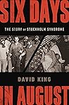 Six Days in August: The Story of Stockholm Syndrome