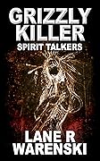 Grizzly Killer: Spirit Talkers