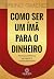 Como ser um ímã para o dinh...