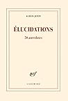 Élucidations: 50 anecdotes