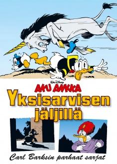 Yksisarvisen jäljillä (Carl Barksin Parhaat Sarjat, #6)