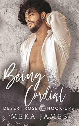 Being Cordial (Desert Rose Hook-Ups, #2)