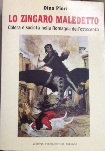Lo Zingaro Maledetto. Colera e società nella Romagna dell'ottocento