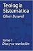 Teología Sistemática: Tomo I,:Dios y Su revelación