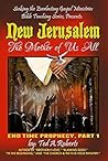 New Jerusalem: The Mother of Us All: End Time Prophecy Part 1