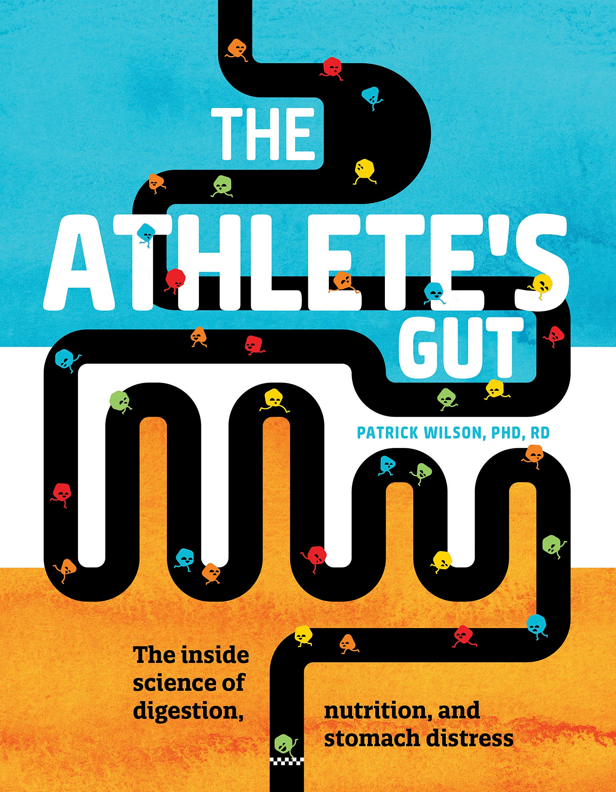 The Athlete's Gut: The Inside Science of Digestion, Nutrition, and Stomach Distress (Paperback)