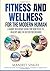 Fitness and Wellness for th...