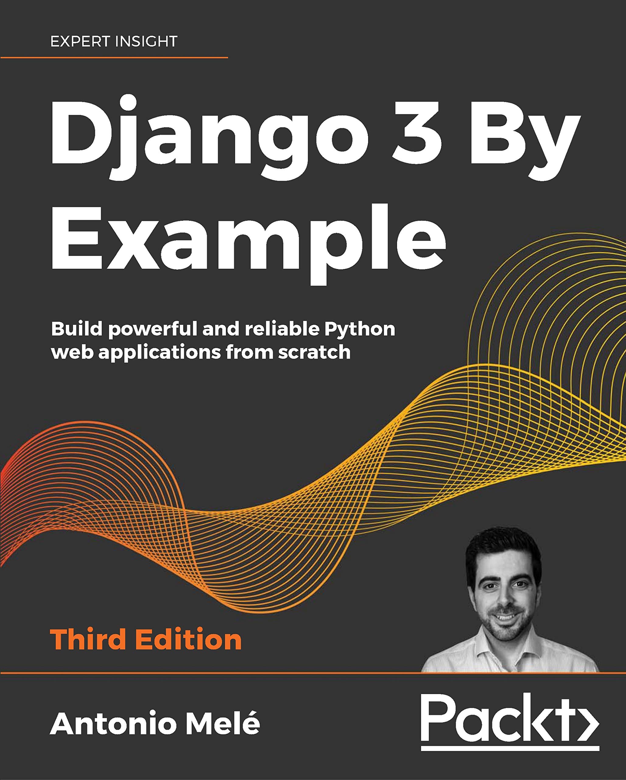 Django 3 By Example: Build Powerful and Reliable Python Web Applications from Scratch (ebook)