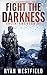 Fight the Darkness: A Post-...