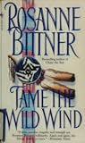 Tame the Wild Wind by Rosanne Bittner Tame the Wild Wind by Rosanne Bittner