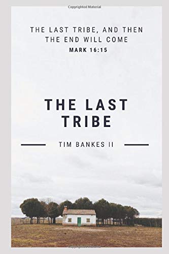 The Last Tribe: There is only one tribe left (Paperback)