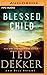 Blessed Child by Ted Dekker