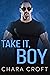 Take It, Boy by Chara Croft