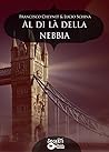 Al di là della nebbia by Francesco Cheynet