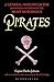 Pirates A General History of the Robberies and Murders of the Most Notorious Pirates by Charles Johnson