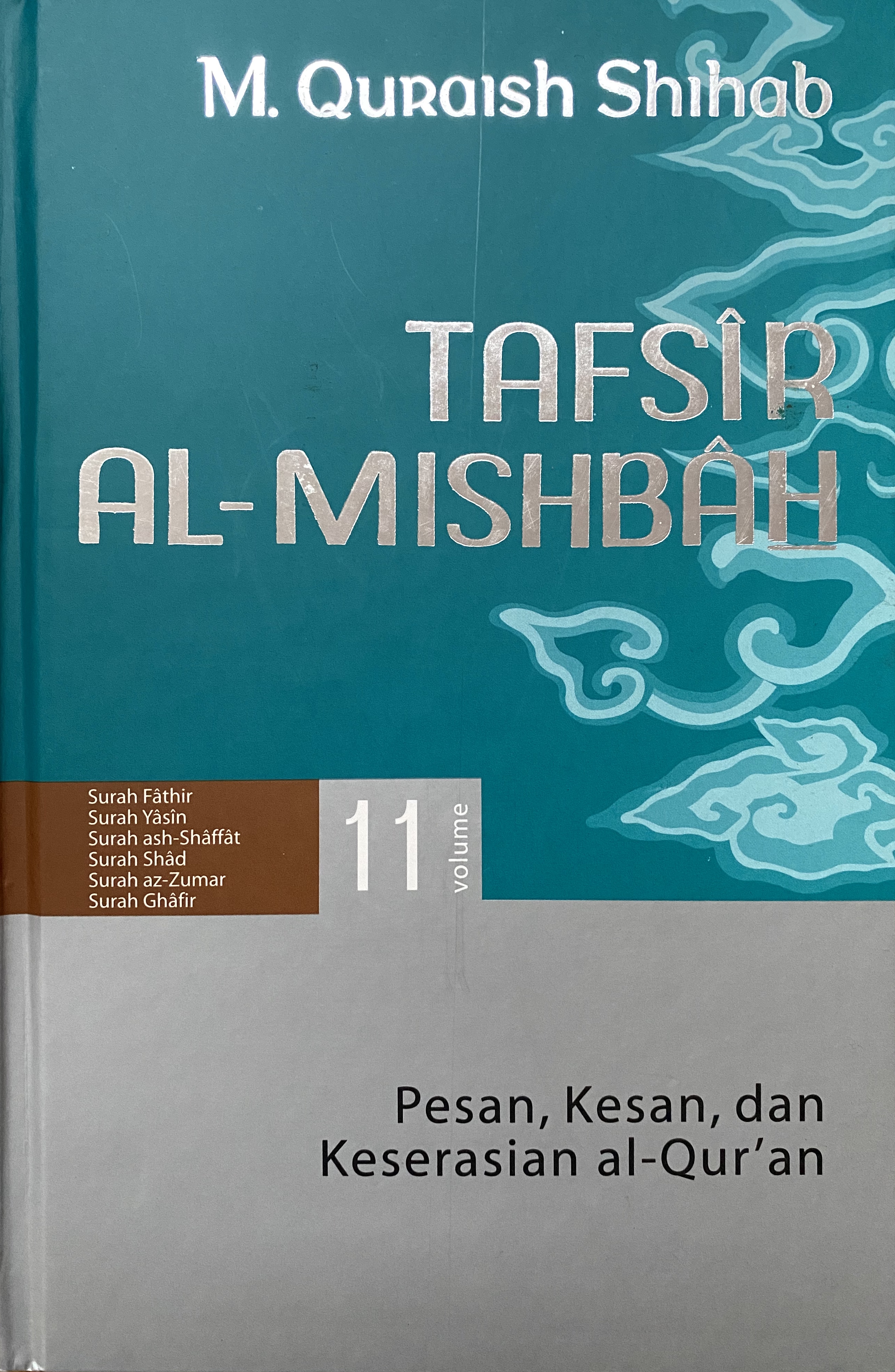 Tafsir al Misbah Vol 11: Pesan, Kesan, dan Keserasian al-Quran