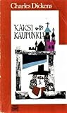 Kaksi kaupunkia by Charles Dickens