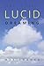 Lucid: How to Start Lucid Dreaming Even if You Never Remember Your Dreams