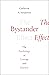 The Bystander Effect: The Psychology of Courage and How to be Brave