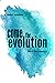 come the evolution