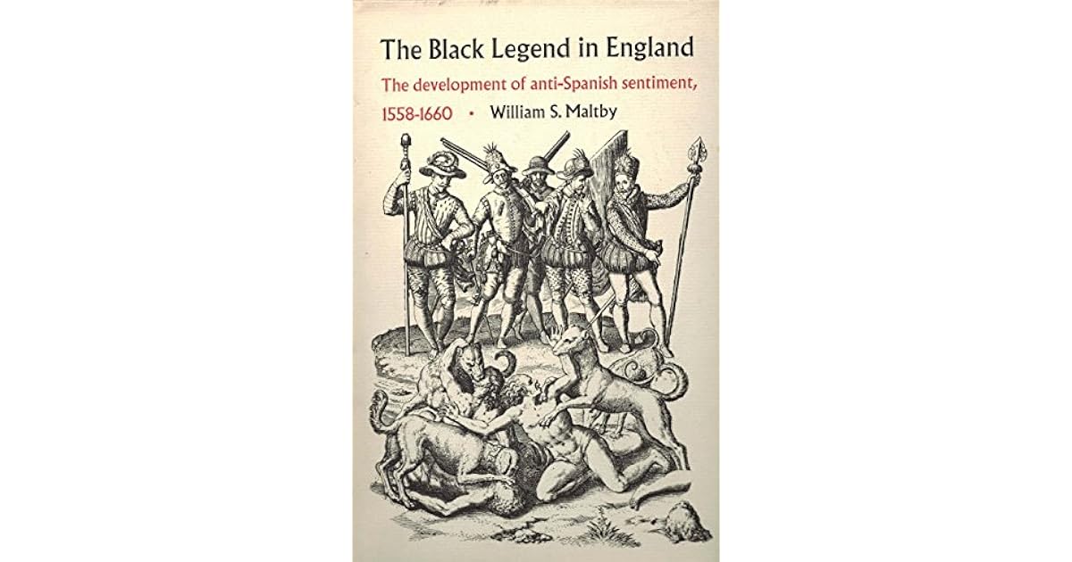 The Black Legend in England The Development of AntiSpanish Sentiment