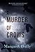 A Murder of Crows by Margaret Duffy