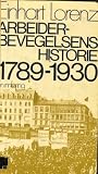 Arbeiderbevegelsens historie: Norsk sosialisme i internasjonalt perspektiv, 1.del 1789-1930