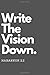 Write The Vision Down. Haba...