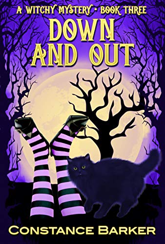 Down and Out (Witches Be Crazy #3)