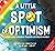 A Little SPOT of Optimism: ...