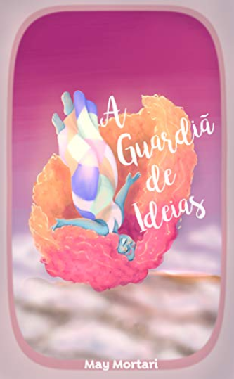 A Guardiã de Ideias (Kindle Edition)