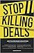 Stop Killing Deals: How to avoid deadly assumptions and achieve sales excellence