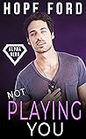 Not Playing You by Hope Ford