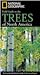 National Geographic Field Guide to the Trees of North America: The Essential Identification Guide for Novice and Expert