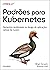 Padrões para Kubernetes: Elementos reutilizáveis no design de aplicações nativas de nuvem