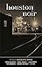 Houston Noir