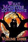 What Monsters Do for Love by Gabriel Grobler