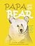 Papa and the Bear