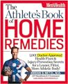 The Athlete's Book of Home Remedies: 1,001 Doctor-Approved Health Fixes and Injury-Prevention Secrets for a Leaner, Fitter, More Athletic Body! The Athlete's Book of Home Remedies: 1,001 Doctor-Approved Health Fixes and Injury-Prevention Secrets for a Leaner, Fitter, More Athletic Body!