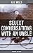 SELECT CONVERSATIONS WITH AN UNCLE (The Original 1895 edition): Including 2 Other Reminiscences