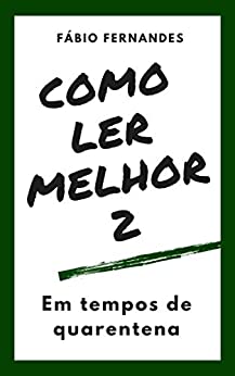 Como Ler Melhor 2: Em tempos de quarentena