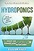 HYDROPONICS: The Complete G...