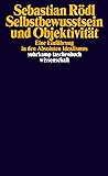 Selbstbewusstsein und Objektivität: Eine Einführung in den absoluten Idealismus (suhrkamp taschenbuch wissenschaft) (German Edition) Selbstbewusstsein und Objektivität: Eine Einführung in den absoluten Idealismus (suhrkamp taschenbuch wissenschaft) (German Edition)