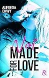 Not made for Love by Alfreda Enwy