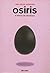 OSIRIS . EL HUEVO DE OBSIDIANA by Ana Silvia Serrano