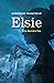 Elsie T01: Une dernière fois (French Edition)