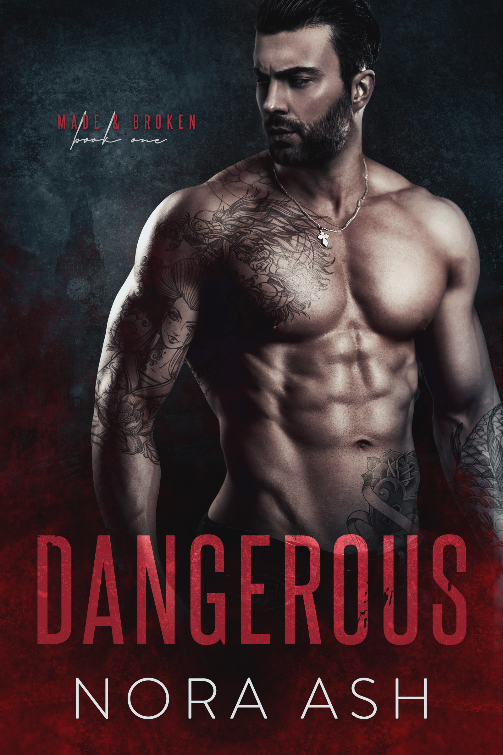 Dangerous (Made & Broken, #1)