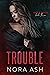 Trouble (Made & Broken #3)