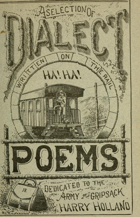 A Selection of Dialect Poems: Written on the Rail, and Dedicated to the "Army of the Gripsack" (Unknown Binding)