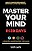 Change Mindset, Behaviour & Positive Thinking: Master Your Mind in 30 Days:: For Kids, Children, Teenagers, Adults & Professionals in 7 Key Hacks